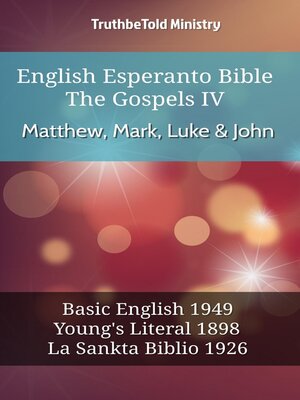 cover image of English Esperanto Bible--The Gospels IV--Matthew, Mark, Luke & John